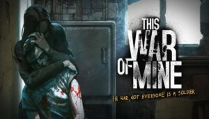 This War of Mine